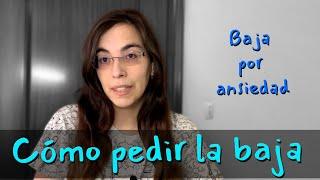 Cómo pedir la baja laboral  Baja por ansiedad...