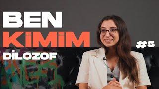 BEN KİMİM? #5 / Dilozof