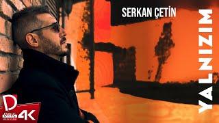 Serkan Çetin | Yalnızım | Official Music Video