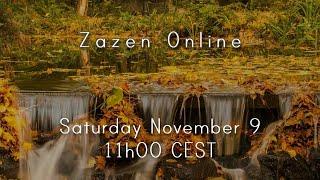 Zazen Online November 9th 2024 11h00 (CEST) / 10h00 (BST)