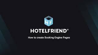 HotelFriend – How to create Booking Engine Pages