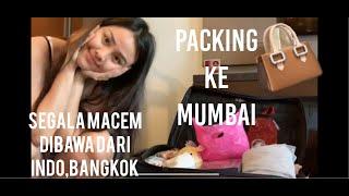 PACKING to Mumbai from Bangkok! (ada beberapa tambahan barang dari Indonesia)