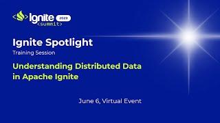 Ignite Spotlight: Understanding Distributed Data in Apache Ignite