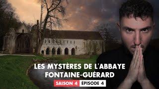 S4 - EP4 : Les Mystères de l'Abbaye Fontaine-Guérard (Enquête Paranormale - Chasseur de Fantômes)