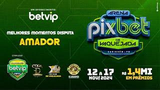 MELHORES MOMENTOS DISPUTA AMADOR ARENA PIXBET | GURINHÉM -PB | CAM BETVIP PORTAL 2024