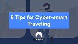 Tips for cyber-smart traveling | NordVPN