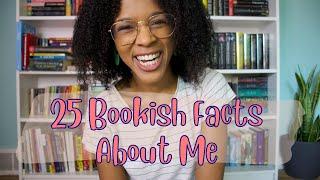 MY 25 BOOKISH FACTS