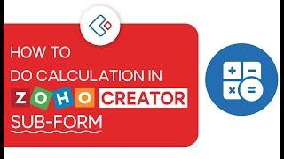 How to do calculation in Zoho Creator sub-form