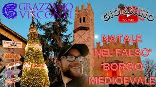 NATALE NEL "FALSO" BORGO MEDIOEVALE - Grazzano Visconti 2023 