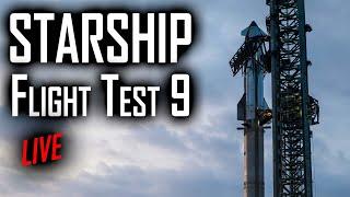  LIVE: SpaceX Starship Flight Test 9 Launch – Witness History in the Making! 