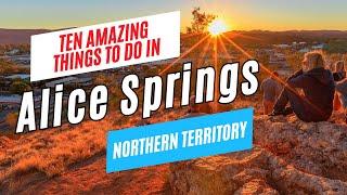 10 Top Things to Do in ALICE SPRINGS, Northern Territory, Australia, 2024 | Ultimate Travel Guide