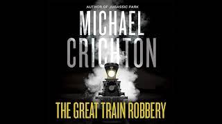 The Great Train Robbery - Michael Crichton | Audiobook full length Mystery, Thriller and Suspense