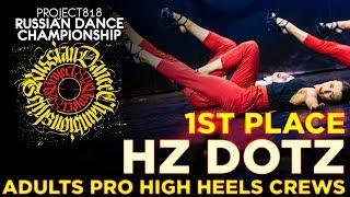 HZ DOTZ  1ST PLACE  ADULTS PRO HIGH HEELS CREWS  RDC19 PROJECT818