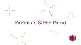 Mineola is Super Proud