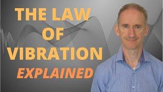 The Law of Vibration Explained | How to Make It Work Wonders for You