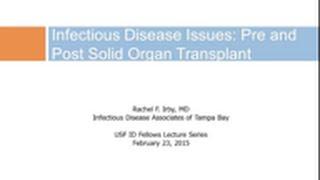 ID Issues Pre and Post Solid Organ Transplantation - Rachel Irby, MD