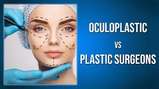 Oculoplastic Surgeon vs Plastic Surgeon: What Are the Differences?