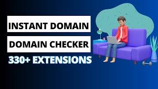 Free Instant Domain Checker: Check the Availably of a Domain