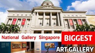   Free admission National Gallery Singapore, the biggest art museum in Southeast Asia