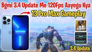 Bgmi 3.4 Update Me 120Fps Aayega Ya Nhi | IPhone 13 Pro Max Bgmi Best Gameplay | Bgmi 3.4 Update