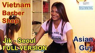 Vietnam Barber Shop ASIAN GUY/Jik FULL VERSION - Seoul Barber Shop (Bangkok, Thailand) MUSIC