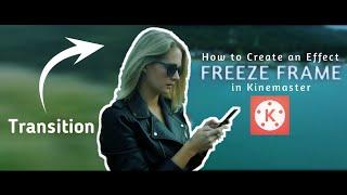 How to make a Freeze Frame Transition effect in Kinemaster