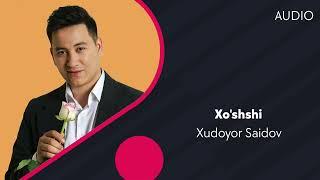 Xudoyor Saidov - Xo'shshi | Худоёр Саидов - Хўшши (AUDIO)