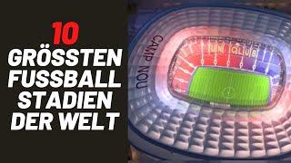 Die 10 größten Fußballstadien der Welt (2021)