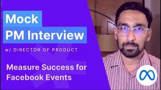 PM Mock Interview (with Director of Product): Measure Success for Facebook Events [Execution]