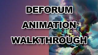 Deforum Animation Walkthrough