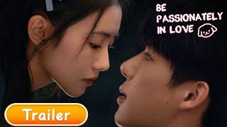 We’ll be there—no matter what! | Be Passionately in Love | Trailer | 陷入我们的热恋 | #LiuHaocun #WangAnyu