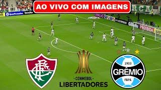 FLUMINENSE X GRÊMIO AO VIVO COM IMAGENS | LIBERTADORES 2024 | ASSISTIR JOGO AO VIVO COM IMAGEM