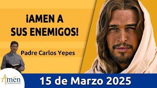 Evangelio De Hoy Sábado 15 Marzo 2025 #PadreCarlosYepes l San Mateo 5, 43-48 l Misa