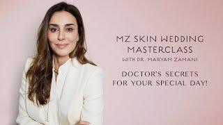 MZ SKIN Wedding Skin Masterclass - Doctor's Secrets for your Special Day!