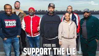 The Joe Budden Podcast Episode 805 | Support The Lie