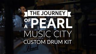 The Journey of a Pearl Music City Custom Drum Kit with Nick D'Virgilio