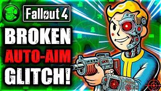 Fallout 4: This Auto-Aim Glitch Breaks the Game!