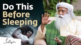 Do These 5 Things Before Sleeping – Sadhguru