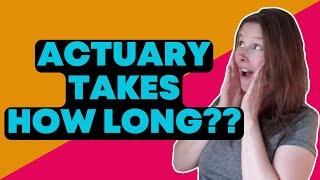 How long does it take to become an actuary?