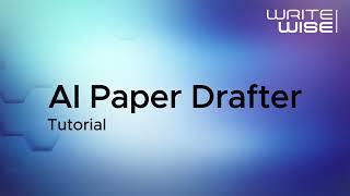 WriteWise AI Paper Drafter Tutorial