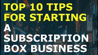 How to Start a Subscription Box Business | Free Subscription Box Business Plan Template Included