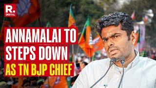 Breaking News! Annamalai to Step Down as Tamil Nadu BJP President| Trending News | South India News