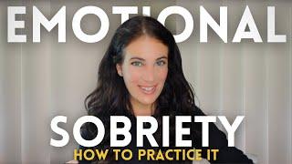 Emotional Sobriety: What It Is And How To Practice It