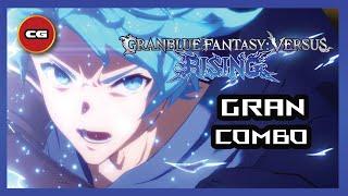 [ GBVSR ] Gran Combo Guide