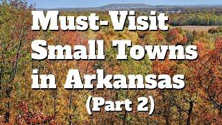 Exploring the Charming State of Arkansas: Must-Visit Small Towns | Hidden Gems & Local Culture