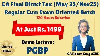 Demo Lecture: Profits and Gains from Business & Profession CA Final DT  |CA Rohan Garg AIR5|