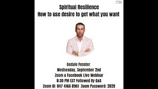 Spiritual Resilience! How to use desire to get what you want by Gedale Fenster!