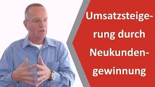 Umsatzsteigerung: Umsatzsteigerung durch Neukundengewinnung[Tipps vom Experten]