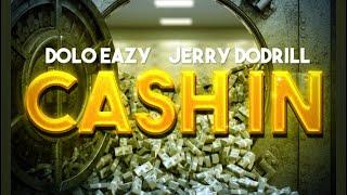 Dolo Eazy And Jerry Dodrill - Cash In