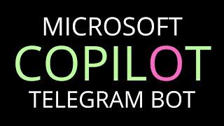 Тестим Microsoft Copilot Telegram Bot // Доступ из РФ